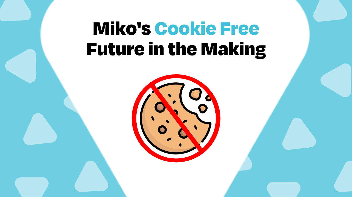 How Miko's Cookie-less Strategy is Ushering in the Future Today